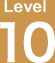 Level 10